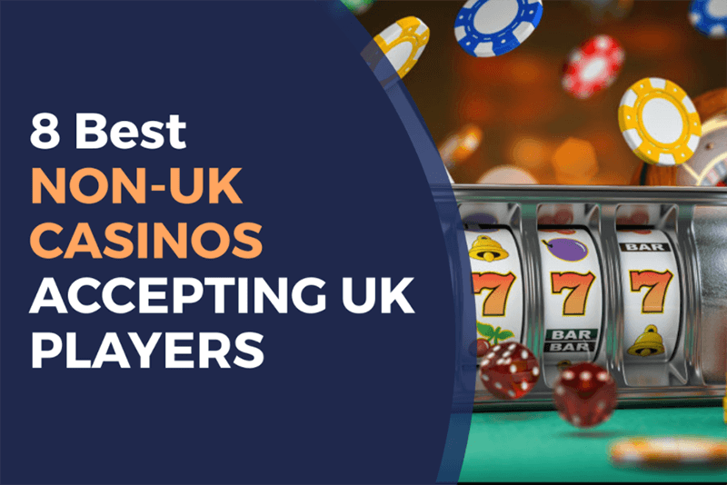 Discover Non-UK Casinos Accepting UK Players 230840955