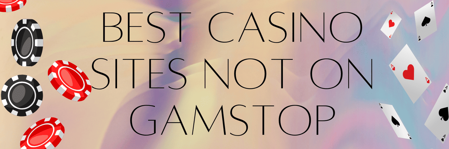 Top Casinos Not on Gamstop Your Ultimate Guide to Alternative Gaming Options