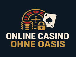 Online Casino ohne OASIS Die Zukunft des digitalen Glücksspiels