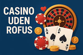 Danske Casinoer Uden Rofus - Oplev Friheden i Spil
