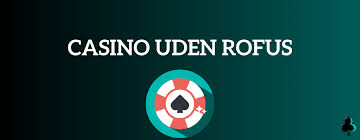 Online Casino Uden Om Rufus Oplev Friheden ved Spil