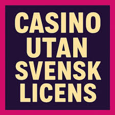 Spela Casino Utan Svensk Licens - En Guide 733451207